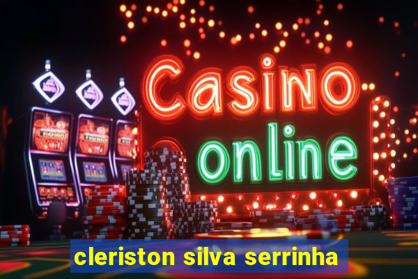 cleriston silva serrinha